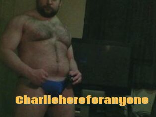 Charliehereforanyone