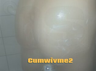 Cumwivme2