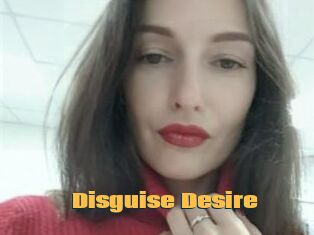 Disguise_Desire