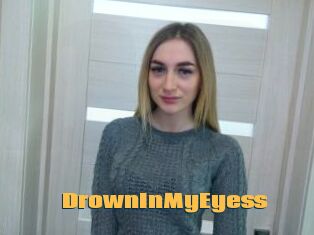 DrownInMyEyess