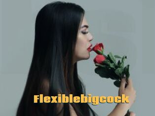 Flexiblebigcock