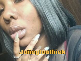 Juiicytoothick