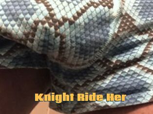 Knight_Ride_Her