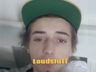 Loudstuff