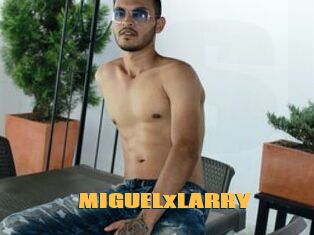 MIGUELxLARRY