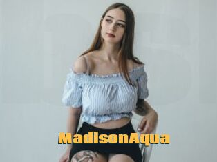 MadisonAqua Be Seen Here