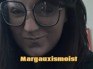 Margauxismoist