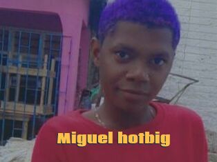 Miguel_hotbig