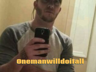 Onemanwilldoitall