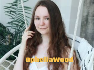 OpheliaWood