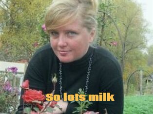 So_lots_milk