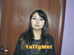 TaffyWet