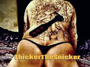 ThickerTheSnicker