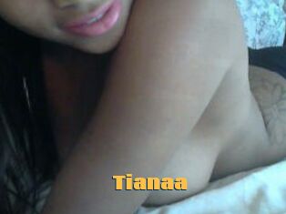 Tianaa