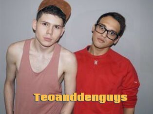 Teoanddenguys