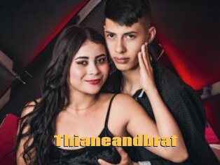 Thianeandbrat