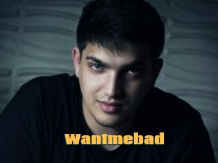 Wantmebad